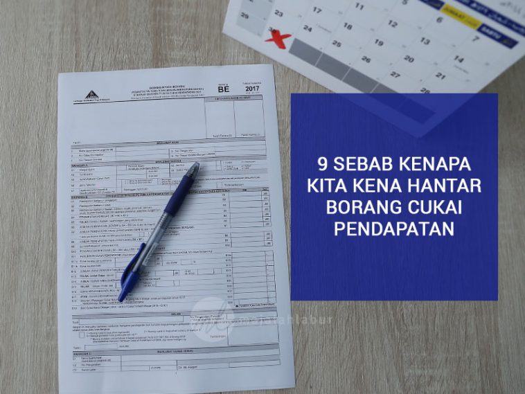 9 Sebab Kenapa Kita Kena Hantar Borang Cukai Pendapatan 