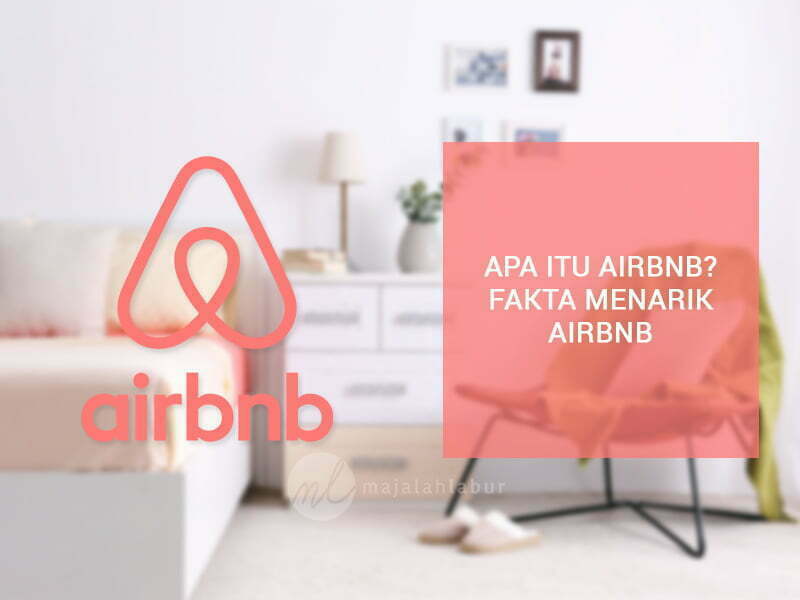 Apa Itu Airbnb? Juga Ada Fakta Menarik Airbnb - Majalah Labur